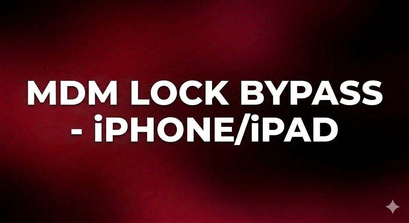 MDM LOCK BYPASS - iPHONE/iPAD